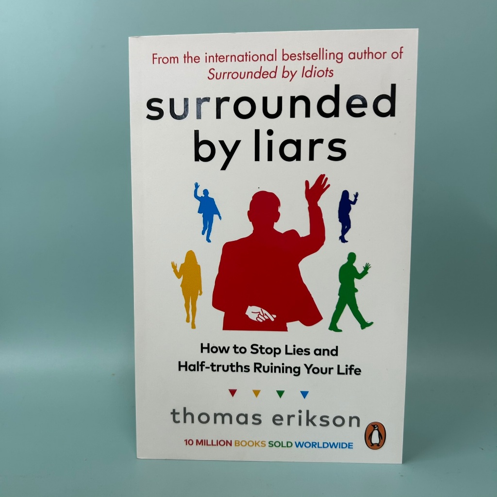 Surrounded by Liars : How to Stop Lies and Half-truths Ruining Your Life Erikson/ Pre Owned