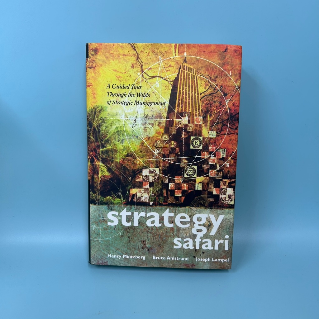 Strategy Safari: A Guided Tour Through the Wilds of Strategic Management (Pre Owned) Textbook